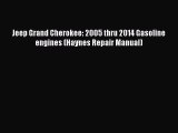 [PDF Download] Jeep Grand Cherokee: 2005 thru 2014 Gasoline engines (Haynes Repair Manual)