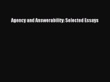 [PDF Download] Agency and Answerability: Selected Essays [Read] Online