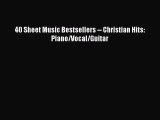 [PDF Download] 40 Sheet Music Bestsellers -- Christian Hits: Piano/Vocal/Guitar [Download]
