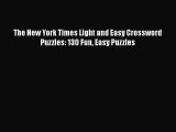 [PDF Download] The New York Times Light and Easy Crossword Puzzles: 130 Fun Easy Puzzles [Read]