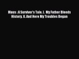 (PDF Download) Maus : A Survivor's Tale. I.  My Father Bleeds History. II. And Here My Troubles