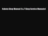 [PDF Download] Kubota Shop Manual (I & T Shop Service Manuals) [PDF] Online