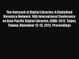[PDF Download] The Outreach of Digital Libraries: A Globalized Resource Network: 14th International