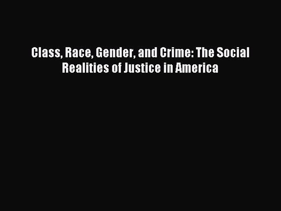 (PDF Download) Class Race Gender and Crime: The Social Realities of Justice in America Download