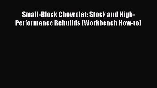 [PDF Download] Small-Block Chevrolet: Stock and High-Performance Rebuilds (Workbench How-to)