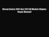 [PDF Download] Nissan Sentra 2007 thru 2012 All Models (Haynes Repair Manual) [PDF] Full Ebook