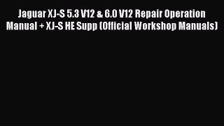 [PDF Download] Jaguar XJ-S 5.3 V12 & 6.0 V12 Repair Operation Manual + XJ-S HE Supp (Official