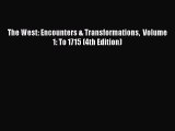 [PDF Download] The West: Encounters & Transformations  Volume 1: To 1715 (4th Edition) [Read]