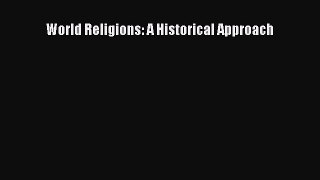 [PDF Download] World Religions: A Historical Approach [PDF] Full Ebook