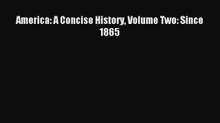(PDF Download) America: A Concise History Volume Two: Since 1865 Read Online
