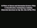 [PDF Download] 10 Pillars of Library and Information Science: Pillar 6: Classification Cataloguing