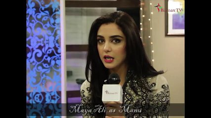 Maya Ali Telling about her role in Mann Mayal
