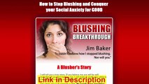Blushing Break Through Review - How To Stop Blushing