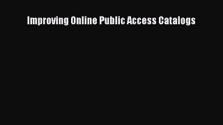 [PDF Download] Improving Online Public Access Catalogs [Download] Full Ebook