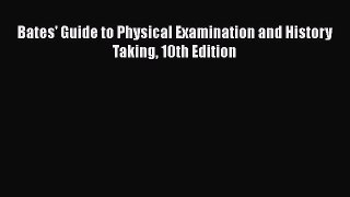 [PDF Download] Bates' Guide to Physical Examination and History Taking 10th Edition [Read]