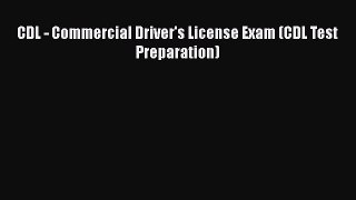 [PDF Download] CDL - Commercial Driver's License Exam (CDL Test Preparation) [PDF] Online