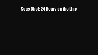 Sous Chef: 24 Hours on the Line  Free Books