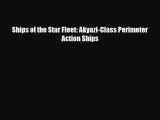 [PDF Download] Ships of the Star Fleet: Akyazi-Class Perimeter Action Ships [Download] Online