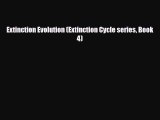 [PDF Download] Extinction Evolution (Extinction Cycle series Book 4) [Download] Full Ebook