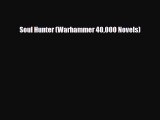 [PDF Download] Soul Hunter (Warhammer 40000 Novels) [Read] Full Ebook
