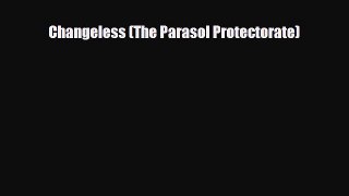 [PDF Download] Changeless (The Parasol Protectorate) [PDF] Full Ebook