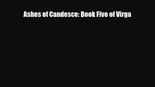 [PDF Download] Ashes of Candesce: Book Five of Virga [PDF] Online
