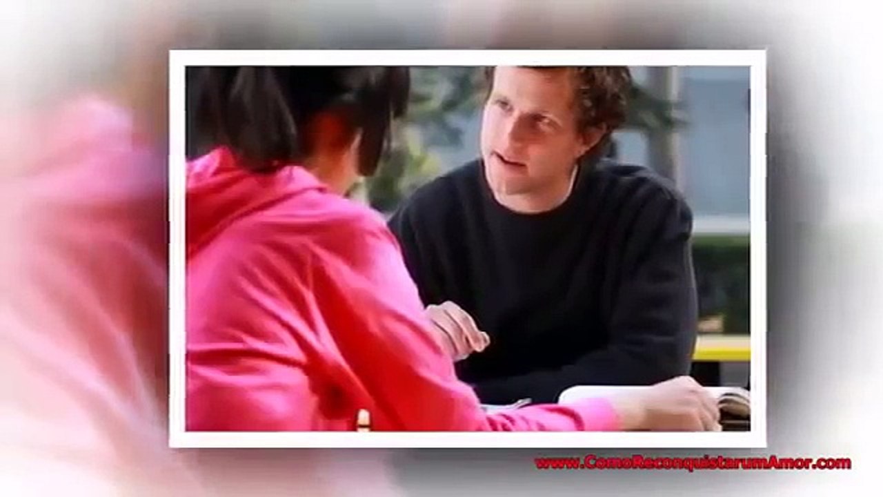 COMO RECONQUISTAR UM AMOR - Saiba Como Reconquistar A Pessoa Amada Método - Infalível E Comprovado