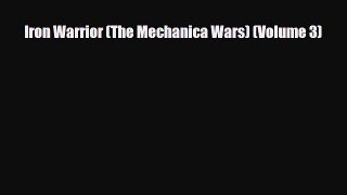 [PDF Download] Iron Warrior (The Mechanica Wars) (Volume 3) [Read] Full Ebook