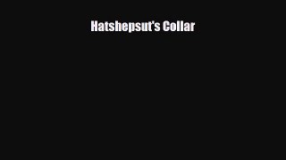 [PDF Download] Hatshepsut's Collar [Download] Full Ebook