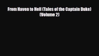 [PDF Download] From Haven to Hell (Tales of the Captain Duke) (Volume 2) [Download] Online