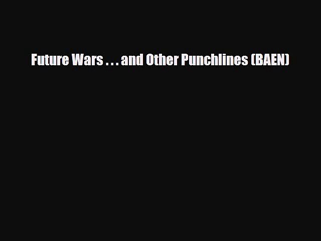 Pdf Download Future Wars And Other Punchlines Baen Read Online Video Dailymotion