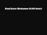 [PDF Download] Blood Reaver (Warhammer 40000 Novels) [PDF] Online