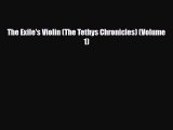 [PDF Download] The Exile's Violin (The Tethys Chronicles) (Volume 1) [Read] Full Ebook