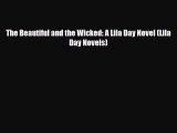[PDF Download] The Beautiful and the Wicked: A Lila Day Novel (Lila Day Novels) [Read] Full