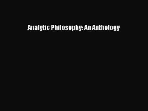 [PDF Download] Analytic Philosophy: An Anthology [PDF] Online