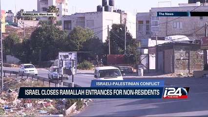 Israel closes Ramallah entrances for non-residents