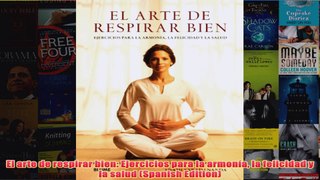 Download PDF  El arte de respirar bien Ejercicios para la armonía la felicidad y la salud Spanish FULL FREE