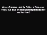 [PDF Download] African Economies and the Politics of Permanent Crisis 1979-1999 (Political