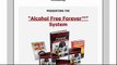 Alcohol Free Forever Review - Alcohol Free Forever Reviews - Alcohol Free Forever