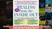 Download PDF  Healing from the Inside Out A Natural Health Program that Reveals the True Source of Your FULL FREE