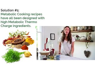 Food To Lose Weight     WHAT YOU GET WITH METABOLIC COOKING