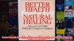 Download PDF  Better Health Through Natural Healing How to Get Well Without Drugs or Surgery FULL FREE