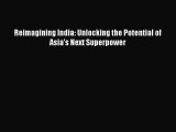 [PDF Download] Reimagining India: Unlocking the Potential of Asia's Next Superpower [PDF] Online