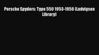 [PDF Download] Porsche Spyders: Type 550 1953-1956 (Ludvigsen Library) [PDF] Online