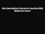 [PDF Download] Why Yemen Matters: A Society in Transition (SOAS Middle East Issues) [Read]