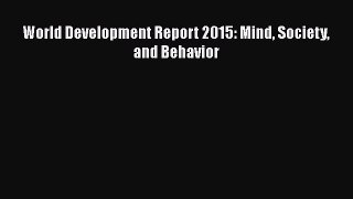 [PDF Download] World Development Report 2015: Mind Society and Behavior [Read] Full Ebook