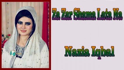 Nazia Iqbal - Za Zar Shama Lata Na