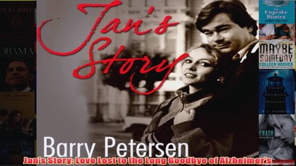 FREE PDF  Jans Story Love Lost to the Long Goodbye of Alzheimers FULL DOWNLOAD