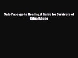 [PDF Download] Safe Passage to Healing: A Guide for Survivors of Ritual Abuse [PDF] Full Ebook