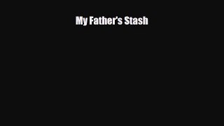 [PDF Download] My Father's Stash [Download] Full Ebook
